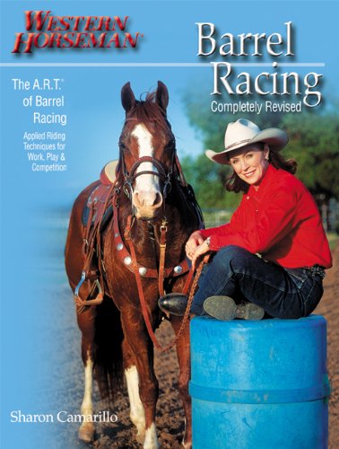 Barrel Racing: Completely Revised The A. R. T. of Barrell Racing  2000 (Revised) 9780911647563 Front Cover