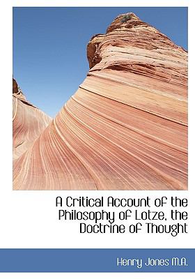 Critical Account of the Philosophy of Lotze, the Doctrine of Thought  N/A 9781115264563 Front Cover