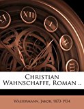 Christian Wahnschaffe, Roman . .  N/A 9781172199563 Front Cover