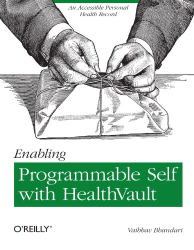 Enabling Programmable Self with HealthVault An Accessible Personal Health Record  2012 9781449316563 Front Cover
