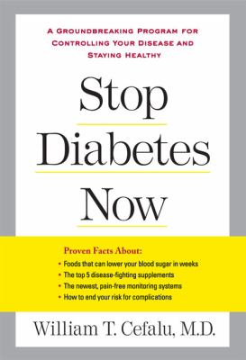 Stop Diabetes Now A Groundbreaking Program for Controlling Your Disease and Staying Healthy N/A 9781583333563 Front Cover