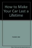 How to Make Your Car Last a Lifetime N/A 9780030536564 Front Cover
