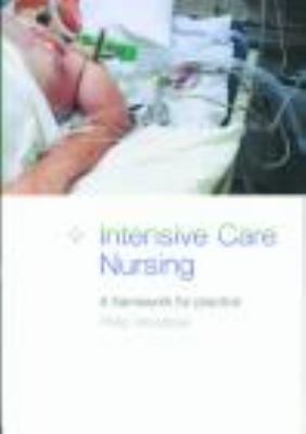 Intensive Care Nursing A Framework for Practice  2000 9780415184564 Front Cover
