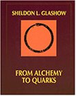 From Alchemy to Quarks The Study of Physics As a Liberal Art 1st 9780534166564 Front Cover