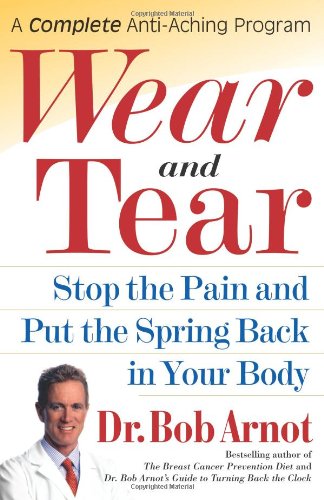 Wear and Tear Stop the Pain and Put the Spring Back in Your Body  2004 9780743225564 Front Cover