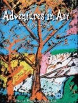 Adventures in Art Grade 6 SE  2nd 1998 (Student Manual, Study Guide, etc.) 9780871922564 Front Cover