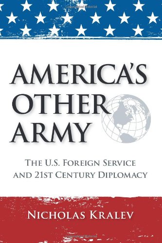 America's Other Army The U. S. Foreign Service and 21st Century Diplomacy N/A 9781466446564 Front Cover