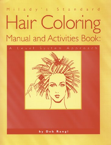 Milady's Standard Hair Coloring Manual and Activities Book A Level System Approach 2nd 1998 (Revised) 9781562533564 Front Cover