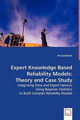 Expert Knowledge Based Reliability Models:   2008 9783639020564 Front Cover