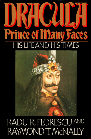 Dracula, Prince of Many Faces His Life and His Times  1989 9780316286565 Front Cover