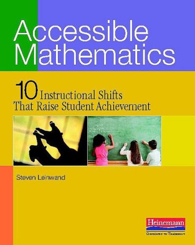 Accessible Mathematics Ten Instructional Shifts That Raise Student Achievement  2009 9780325026565 Front Cover