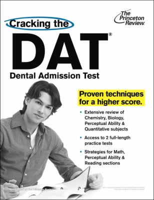 Cracking the DAT (Dental Admission Test) The Techniques, Practice, and Review You Need to Score Higher N/A 9780375427565 Front Cover