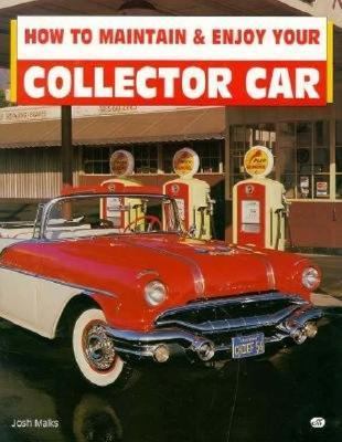 How to Maintain and Enjoy Your Collector Car  N/A 9780760300565 Front Cover