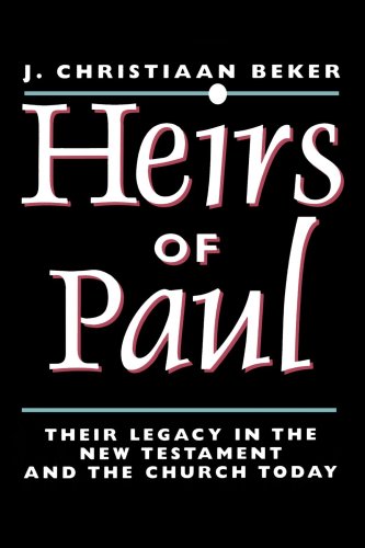 Heirs of Paul Their Legacy in the New Testament and the Church Today Reprint  9780802842565 Front Cover