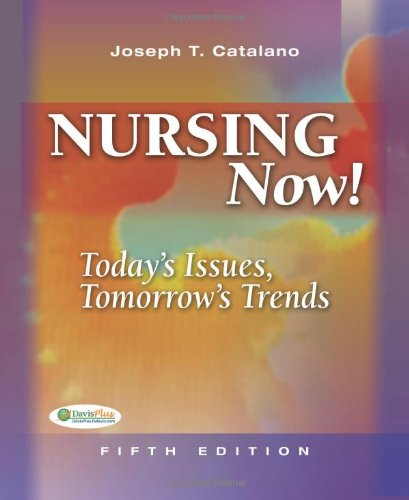 Nursing Now! Today's Issues, Tomorrow's Trends 5th 2009 (Revised) 9780803618565 Front Cover