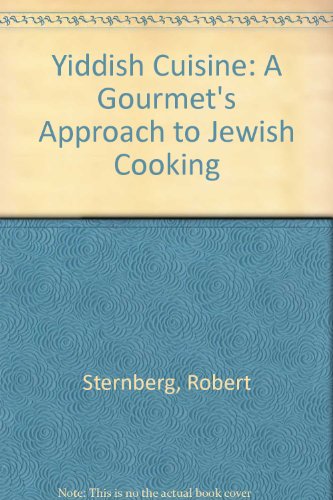 Yiddish Cuisine A Gourmet's Approach to Jewish Cooking  1993 9780876681565 Front Cover