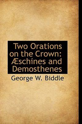 Two Orations on the Crown: Aeschines and Demosthenes  2009 9781103661565 Front Cover