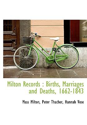 Milton Records : Births, Marriages and Deaths, 1662-1843 N/A 9781117141565 Front Cover