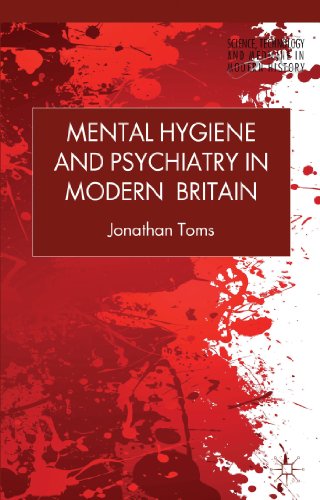Mental Hygiene and Psychiatry in Modern Britain   2013 9781137321565 Front Cover