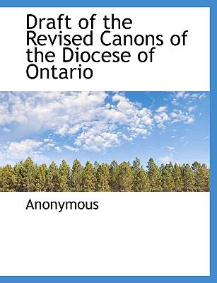 Draft of the Revised Canons of the Diocese of Ontario N/A 9781140390565 Front Cover