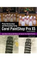 Photo Restoration and Retouching Using Corel Paintshop Pro X5:   2012 9781285196565 Front Cover