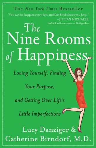 Nine Rooms of Happiness Loving Yourself, Finding Your Purpose, and Getting over Life's Little Imperfections  2010 9781401341565 Front Cover