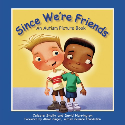Since We're Friends An Autism Picture Book  2012 9781616086565 Front Cover
