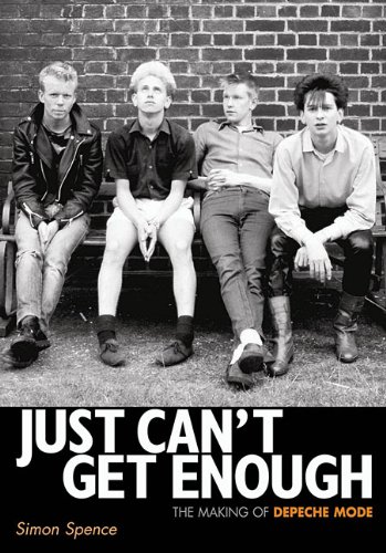 Just Can't Get Enough The Making of Depeche Mode  2011 9781906002565 Front Cover