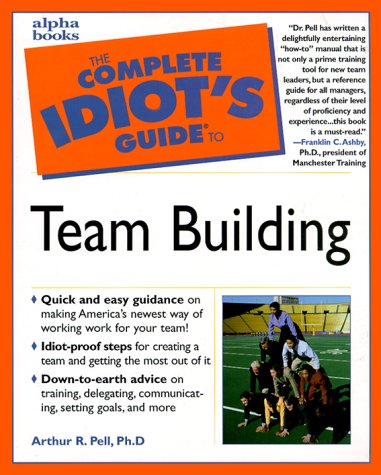 Complete Idiot's Guide to Team Building   1999 9780028636566 Front Cover