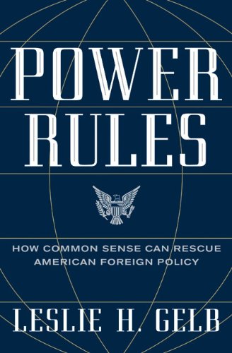 Power Rules How Common Sense Can Rescue American Foreign Policy  2010 9780061714566 Front Cover