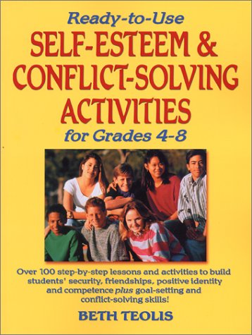 Ready-To-Use Self-Esteem and Conflict Solving Activities for Grades 4-8   1996 9780130452566 Front Cover