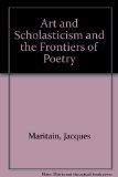 Art and Scholasticism and the Frontiers of Poetry Reprint  9780268005566 Front Cover