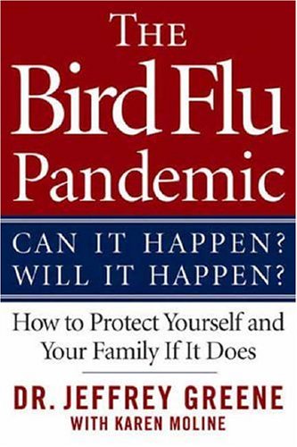 Bird Flu Pandemic Can It Happen? Will It Happen? How to Protect Yourself and Your Family If It Does  2006 (Revised) 9780312360566 Front Cover