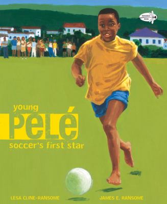Young Pele Soccer's First Star N/A 9780375871566 Front Cover