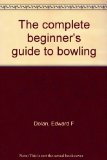 Complete Beginner's Guide to Bowling   1974 9780385081566 Front Cover