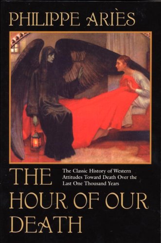 Hour of Our Death The Classic History of Western Attitudes Toward Death over the Last One Thousand Years  2008 9780394751566 Front Cover