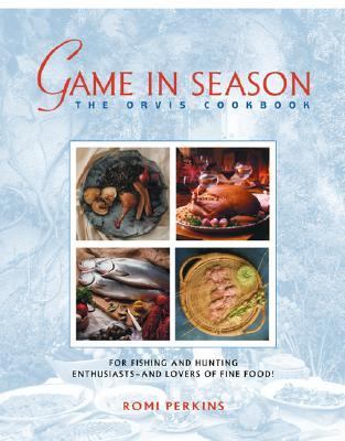 Game in Season The Orvis Cookbook  2001 9780517163566 Front Cover