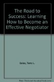 Road to Success Learning How to Become an Effective Negotiator Revised  9780757587566 Front Cover