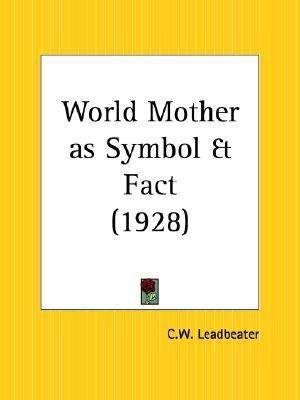 World Mother As Symbol and Fact  Reprint  9780766145566 Front Cover