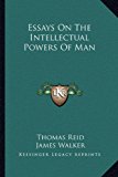 Essays on the Intellectual Powers of Man  N/A 9781162959566 Front Cover