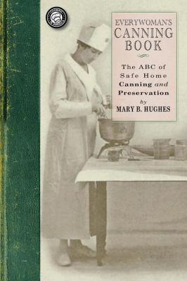Everywoman's Canning Book The a B C of Safe Home Canning and Preserving N/A 9781429010566 Front Cover