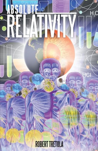 Absolute Relativity:   2012 9781475943566 Front Cover