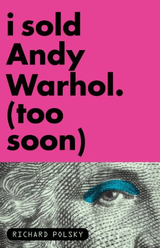 I Sold Andy, Warhol (Too Soon)  N/A 9781590514566 Front Cover