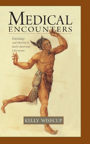 Medical Encounters: Knowledge and Identity in Early American Literatures  2013 9781625340566 Front Cover