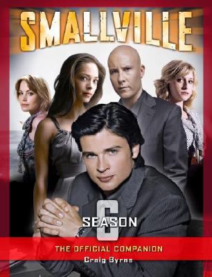 Smallville: the Official Companion Season 6   2008 9781845766566 Front Cover