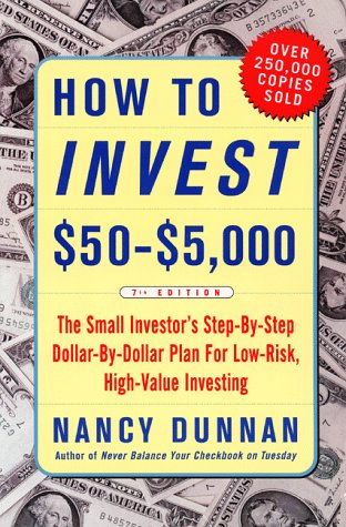 How to Invest $50-$5,000 The Small Investor's Step-by-Step, Dollar-by-Dollar Plan for Low-Risk, High-Value Investing 7th 1999 9780062736567 Front Cover