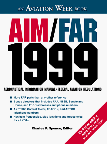 AIM-FAR, 1999 : Aeronautical Information Manual/Federal Aviation Regulations N/A 9780070601567 Front Cover