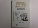 Copyrights in the World Marketplace : Successful Approaches to International Media Rights N/A 9780131739567 Front Cover