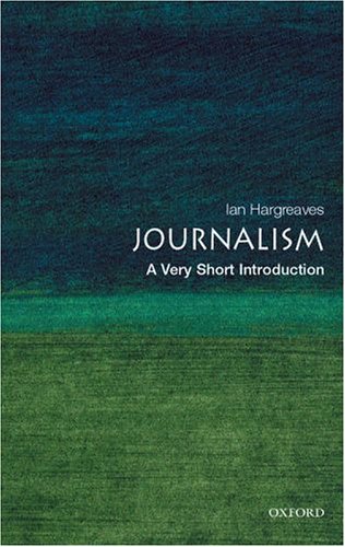 Journalism: a Very Short Introduction   2005 9780192806567 Front Cover
