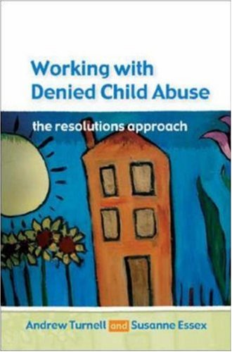 Working with Denied Child Abuse The Resolutions Approach  2006 9780335216567 Front Cover